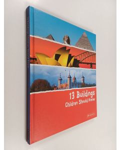 Kirjailijan Annette Roeder käytetty kirja 13 buildings children should know