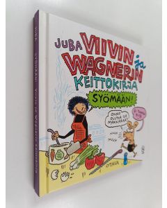 Kirjailijan Juba käytetty kirja Viivin ja Wagnerin keittokirja : syömään!
