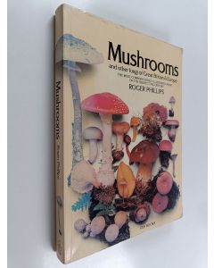 Kirjailijan Roger Phillips käytetty kirja Mushrooms and other fungi of Great Britain and Europe