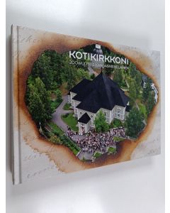 käytetty kirja Kotikirkkoni : 200-vuotias kangasniemeläinen - Kaksisataavuotias kangasniemeläinen