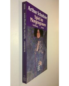 Kirjailijan Arthur Schnitzler käytetty kirja Spiel im Morgengrauen (UUDENVEROINEN)