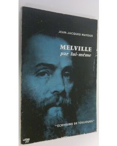 Kirjailijan Jean-Jacques Mayoux käytetty kirja Melville par lui-meme