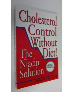 Kirjailijan William B. Parsons Jr. käytetty kirja Cholesterol Control Without Diet! : the niacin solution