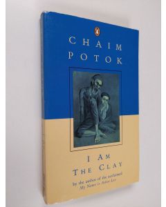 Kirjailijan Chaim Potok käytetty kirja I am the Clay