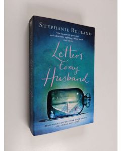 Kirjailijan Stephanie Butland käytetty kirja Letters to My Husband