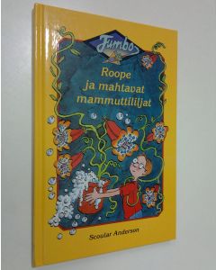 Kirjailijan Scoular Anderson käytetty kirja Roope ja mahtavat mammuttililjat