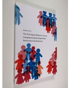 Kirjailijan Marko Kesti käytetty kirja The Tacit Signal Method in Human Competence Based Organization Performance Development