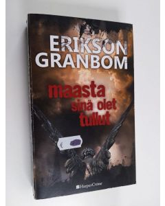 Kirjailijan Thomas Erikson käytetty kirja Maasta sinä olet tullut