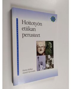Kirjailijan Hertta Kalkas käytetty kirja Hoitotyön etiikan perusteet
