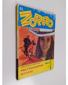 Kirjailijan Juan Batiste Montauban käytetty kirja El Zorro nro 132 1/1970 : Polttoraudan merkki