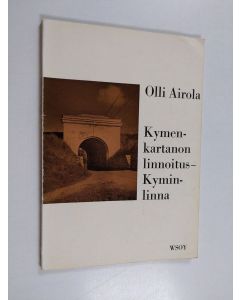 Kirjailijan Olli Airola käytetty kirja Kymenkartanon linnoitus - Kyminlinna