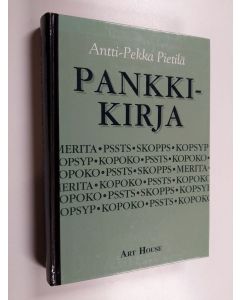 Kirjailijan Antti-Pekka Pietilä käytetty kirja Pankkikirja : miksi veronmaksajat menettivät miljardinsa
