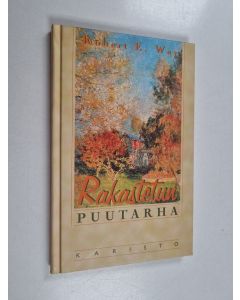Kirjailijan Robert E. Way käytetty kirja Rakastetun puutarha