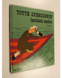 Kirjailijan Åke Holmberg käytetty kirja Totte Svenssonin lentävä matto