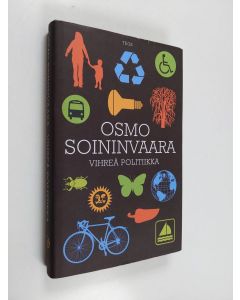 Kirjailijan Osmo Soininvaara käytetty kirja Vihreä politiikka