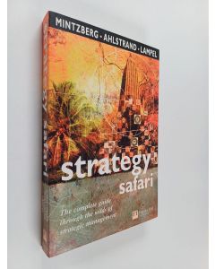 Kirjailijan Henry Mintzberg käytetty kirja Strategy safari : the complete guide through the wilds of strategic management