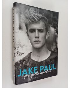 Kirjailijan Jake Paul käytetty kirja You Gotta Want It