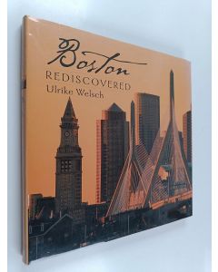 Kirjailijan Ulrike Welsch käytetty kirja Boston Rediscovered