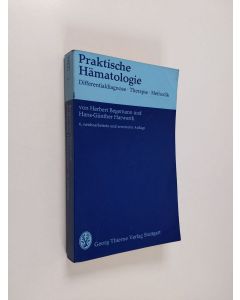 Kirjailijan Herbert Begemann käytetty kirja Praktische Hämatologie : Differentialdiagnose, Therapie, Methodik