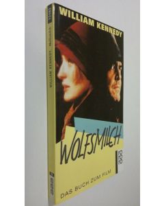 Kirjailijan William Kennedy käytetty kirja Wolfsmilch (UUDENVEROINEN)