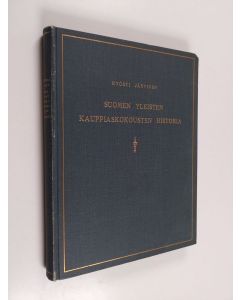 Kirjailijan Kyösti Järvinen käytetty kirja Suomen yleisten kauppiaskokousten historia : Suomen kauppiaskunnan järjestötoiminta 1880-luvun alusta 1920-luvun alkuun