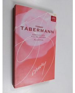 Kirjailijan Tommy Tabermann käytetty kirja Rakkauden kolme kehää ; Alaston (yhteisnide)