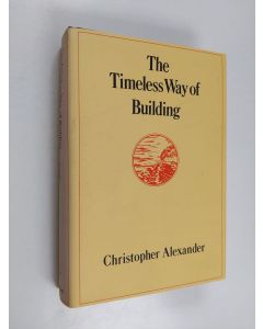 Kirjailijan Christopher Alexander käytetty kirja The timeless way of building