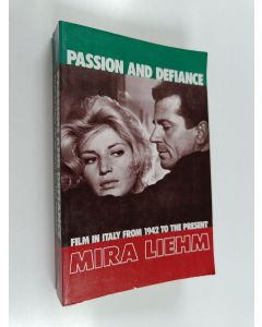 Kirjailijan Mira Liehm käytetty kirja Passion and defiance : film in Italy from 1942 to the present