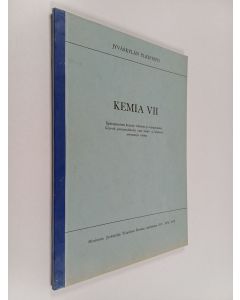 käytetty kirja Kemia VII : Epäorgaanisen kemian tehtäviin ja harjoituksiin liittyviä perustaulukoita cum laude- ja laudatur-arvosanoja varten