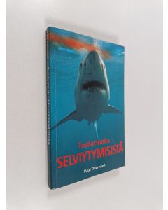 Kirjailijan Paul Dowswell käytetty kirja Tositarinoita selviytymisistä