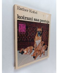 Kirjailijan Esther Kofod käytetty kirja Koirani saa pentuja