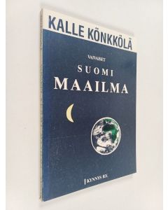 Kirjailijan Kalle Könkkölä käytetty kirja Vaivaiset, Suomi, maailma