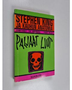 Tekijän Tim ym. Underwood  käytetty kirja Paljaat luut : Stephen King ja kauhun anatomia