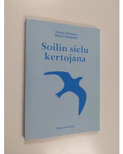 Kirjailijan Terttu Tolvanen & Mauri Hartonen käytetty kirja Soilin sielu kertojana