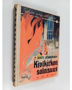 Kirjailijan Rieti Jorkama käytetty kirja Kivikirkon salaisuus : historiallinen seikkailukertomus