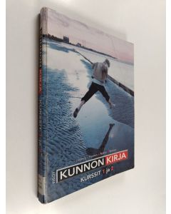 käytetty kirja Kunnon kirja Kurssit 1 ja 2 : Terveyden perusteet ; Nuoret, terveys ja arkielämä