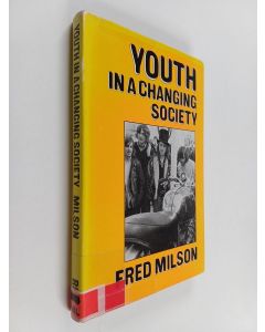 Kirjailijan Fred Milson käytetty kirja Youth in a changing society