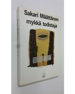 Kirjailijan Sakari Määttänen käytetty kirja Mykkä todistaja