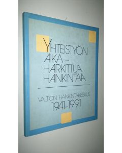 Kirjailijan Reijo Ahtokari käytetty kirja Yhteistyön aika, harkittua hankintaa : Valtion hankintakeskus 1941-1991