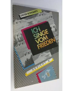 Kirjailijan Dieter Bongartz käytetty kirja Ich singe vom frieden : Gedicht 2
