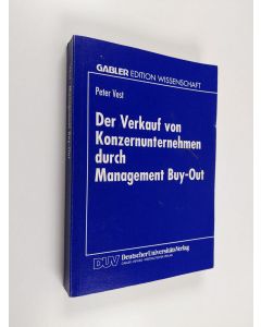 Kirjailijan Peter Vest käytetty kirja Der Verkauf von Konzernunternehmen durch Management Buy-Out