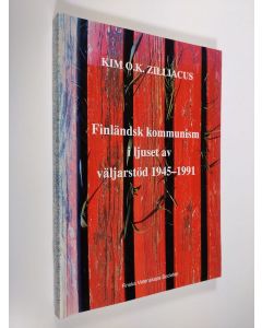 Kirjailijan Kim O. K. Zilliacus käytetty kirja Finländsk kommunism i ljuset av väljarstöd 1945-1991