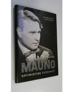 Kirjailijan Kari Nars uusi kirja Mauno : optimistisk pessimist
