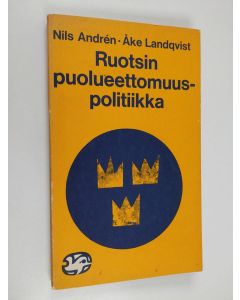 Kirjailijan Nils Andren käytetty kirja Ruotsin puolueettomuuspolitiikka