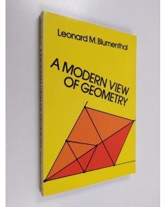 Kirjailijan Leonard M. Blumenthal käytetty kirja A Modern View of Geometry (ERINOMAINEN)