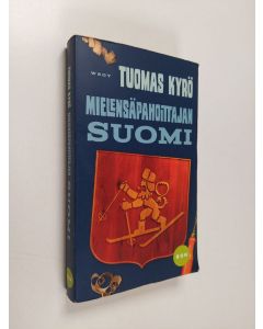 Kirjailijan Tuomas Kyrö käytetty kirja Mielensäpahoittajan Suomi