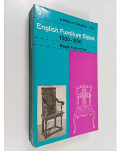Kirjailijan Ralph Fastnedge käytetty kirja English furniture styles : from 1500 to 1830