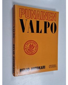 Kirjailijan Reijo Ahtokari käytetty kirja Punainen Valpo : Valtiollinen poliisi Suomessa 'vaaran vuosina'