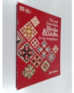 Kirjailijan Judy Hopkins käytetty teos Five and Seven-Patch Blocks and Quilts for the ScrapSaver