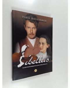 Kirjailijan Timo Koivusalo käytetty kirja Sibelius : elokuvakäsikirjoitus Jean Sibeliuksesta